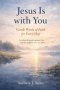 Jesus Is with You: Gentle Words of Faith for Every Day - A Christian Devotional Offering Comfort, Presence, and Peace for Those Living with Memory Los