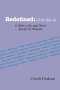 Redefined: A Bible, Life, and Word Study for Women