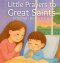 Little Prayers to Great Saints