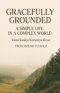 Gracefully Grounded: A Simple Life in a Complex World
