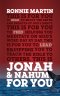Jonah and Nahum For You