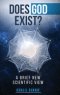 Does God Exist ?: A Brief New Scientific View
