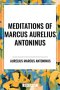 Meditations of Marcus Aurelius Antoninus