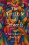 The Total Life of Existence