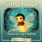 Little Ember Shines Her Light Brightly: A Little Light Storybook Tale