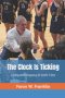 The Clock Is Ticking: Living with Urgency in God's Time