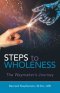 Steps to Wholeness: The Waymaker's Journey