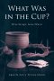 What Was in the Cup?: Wine/Grape Juice/Water