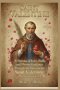 SAINT VALENTINE: A Novena of Love, Faith, and Divine Guidance Through the Intercession  Saint Valentine (Patron saint of love )