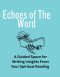 Echoes of The Word: A Guided Space for Writing Insights From Your Spiritual Reading