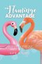 THE Flamingo ADVANTAGE : How To Leverage Unique, Stay Relevant And Change The World