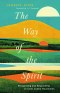 The Way of the Spirit : Recognizing and Responding to God's Subtle Movements