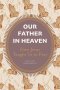 Our Father in Heaven