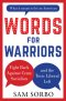 Words for Warriors : Fight Back Against Crazy Socialists and the Toxic Liberal Left