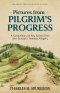 Pictures from Pilgrim's Progress: A Commentary on Key Scenes from John Bunyan's Timeless Allegory