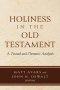 Holiness in the Old Testament: A Textual and Thematic Analysis