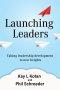 Launching Leaders: Taking leadership development  to new heights