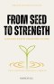 From Seed to Strength: A 30-Day Faith Training Guide
