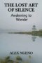 The Lost Art of Silence: Awakening to Wonder