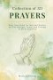 Collection of 121 Prayers : Daily Devotional for Men and Women to Find Strength,  Peace, and Courage in Every Situation
