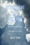 In the Light of His Love: With God in the Details and Angels on Earth