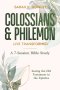 Colossians & Philemon: Live Transformed