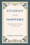 Steadfast and Immovable: Biblical Exhortations To The Young For The Glory of God