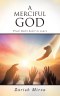 A MERCIFUL GOD: From God's heart to yours