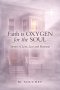 Faith is Oxygen for the Soul: Stories of Love, Loss and Renewal