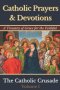 Catholic Prayers & Devotions: A Treasury of Grace for the Faithful  (Volume I) by The Catholic Crusade