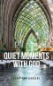 Quiet Moments with God