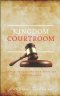 Kingdom Courtroom: Justice Through Prayer From the Third Heavens
