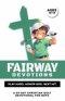 Fairway Devotions | Play Hard. Honor God. Next Hit.: A 60 Day Christian Golf Devotional for Boys Ages 10-12 that Builds Confidence, Faith, Purpose, &