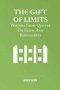 The Gift of Limits