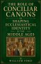 The Role of Conciliar Canons in Shaping Ecclesiastical Identity in the Middle Ages