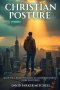 Christian Posture: Walk Tall, Stand Straight in a Crooked World - Core Doctrines: Vol. 2 (Doctrines 5-8)