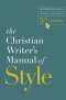 The Christian Writer's Manual of Style, 5th Edition