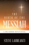 The Birth of the Messiah: A December Devotional