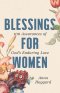 Blessings for Women: 100 Assurances of God's Enduring Love