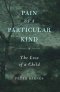 Pain of a Particular Kind