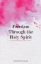 Freedom Through the Holy Spirit
