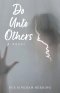 Do Unto Others: A Novel