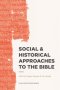 Social & Historical Approaches to the Bible (Lexham Methods)