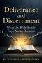 Deliverance and Discernment: What the Bible Really Says About Demons