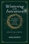 Wintering with Intention: A Christmas Season of Self-Care: A Holiday Self-Care Workbook for Rest, Reflection, and Renewal