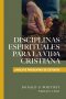 Disciplinas espirituales para la vida cristiana