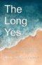 The Long Yes: Missionary Stories of Potholes, Chickens and a Faithful God