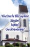 What Does the Bible Say About Salvation, Baptism, and Church Membership? (Student's Edition)