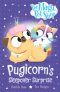 Magic Pet Shop Stories: Pugicorn\'s Sleepover Surprise