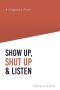 Show Up, Shut Up and Listen: A Compassion Primer